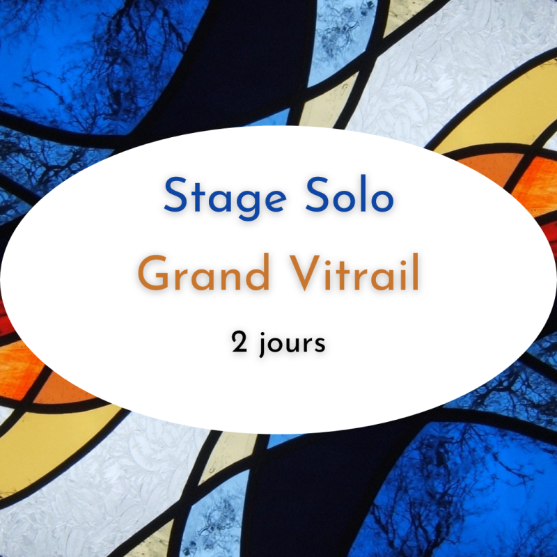 Stage solo - Grand Vitrail - 2 jours