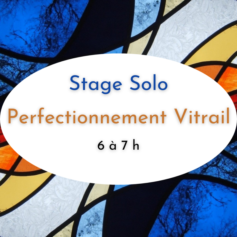 Stage solo - Perfectionnement Vitrail